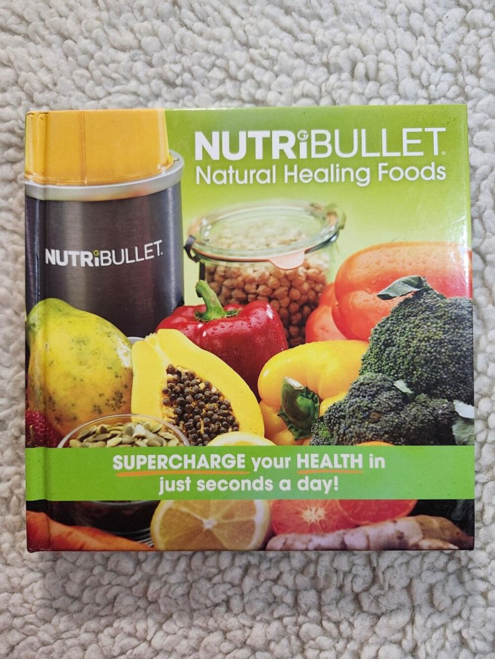 NUTRiBULLET Natural Healing Foods Hardcover Cookbook Healthy Recipes Guide